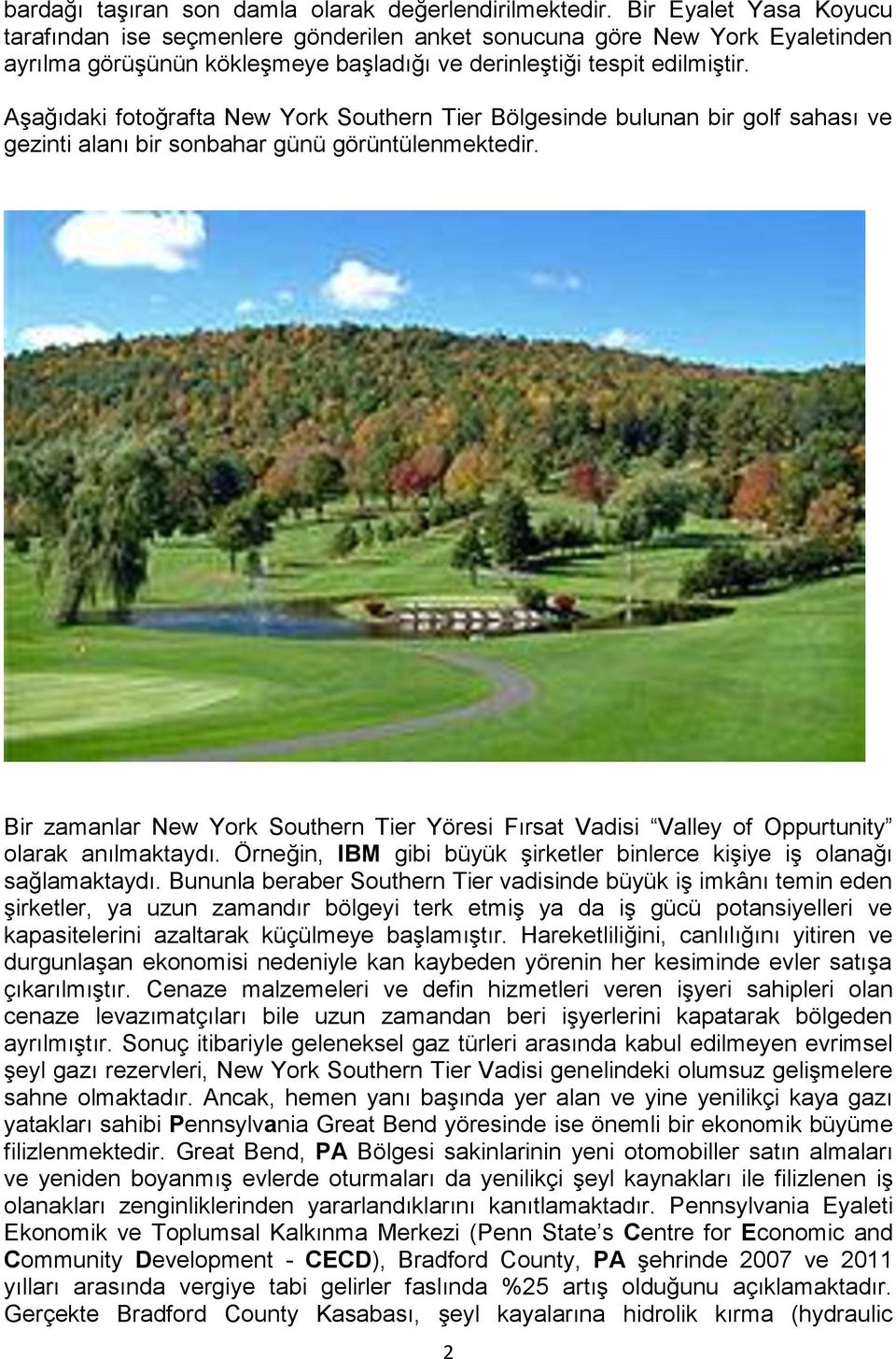 Aşağıdaki fotoğrafta New York Southern Tier Bölgesinde bulunan bir golf sahası ve gezinti alanı bir sonbahar günü görüntülenmektedir.