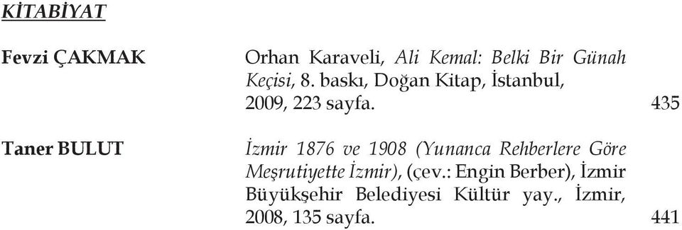 İzmir 1876 ve 1908 (Yunanca Rehberlere Göre Meşrutiyette İzmir), (çev.