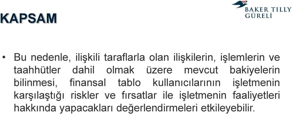 tablo kullanıcılarının işletmenin karşılaştığı riskler ve fırsatlar ile