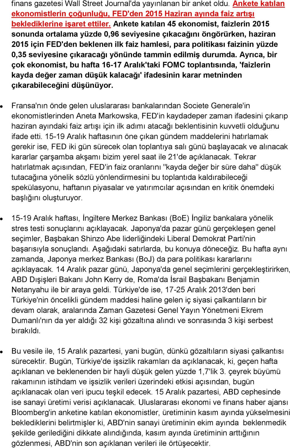 seviyesine çıkaracağı yönünde tammin edilmiş durumda.