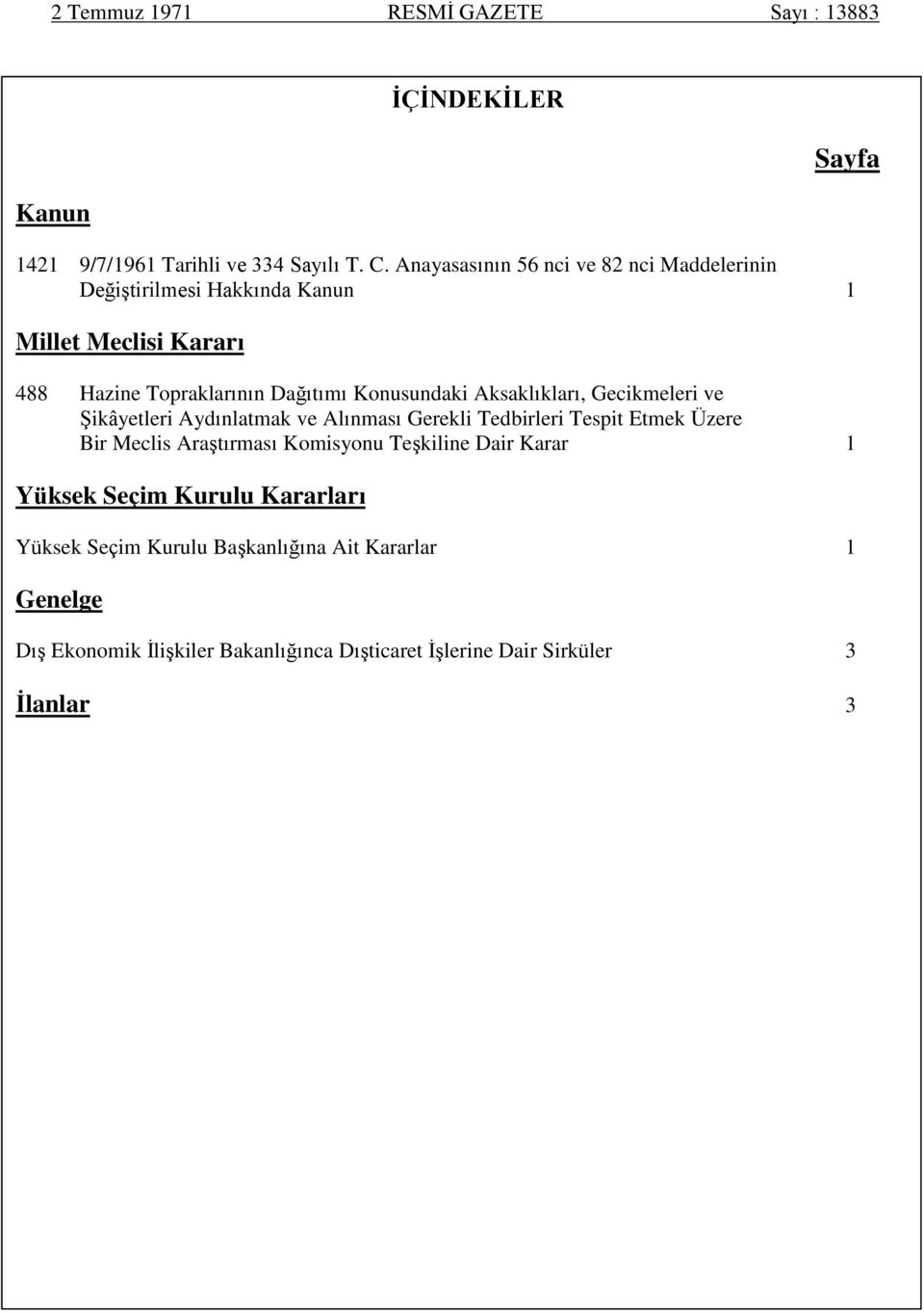 Aksaklıkları, Gecikmeleri ve Şikâyetleri Aydınlatmak ve Alınması Gerekli Tedbirleri Tespit Etmek Üzere Bir Meclis Araştırması Komisyonu