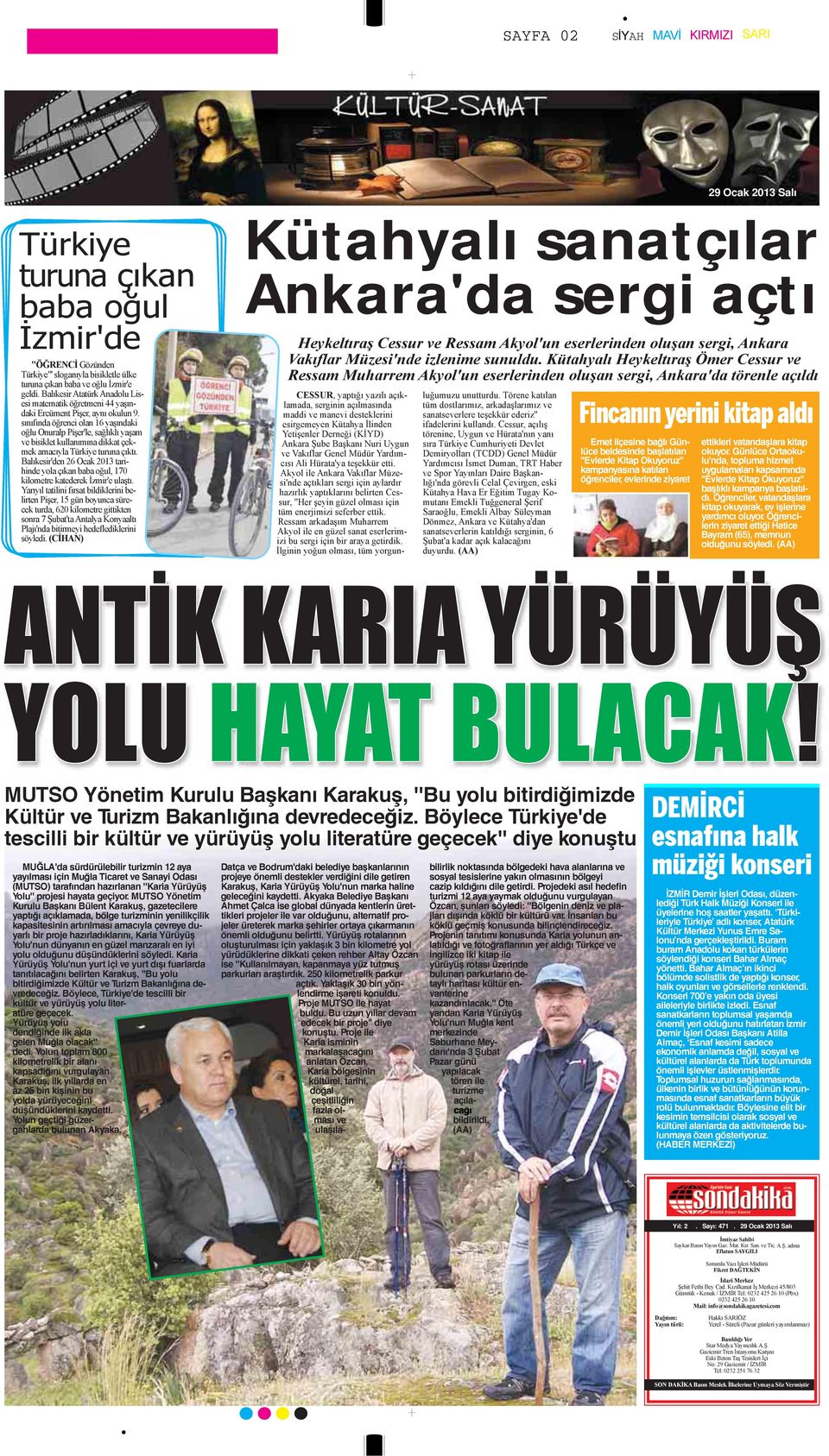 sınıfında öğrenci olan 16 yaşındaki oğlu Onuralp Pişer'le, sağlıklı yaşam ve bisiklet kullanımına dikkat çekmek amacıyla Türkiye turuna çıktı.