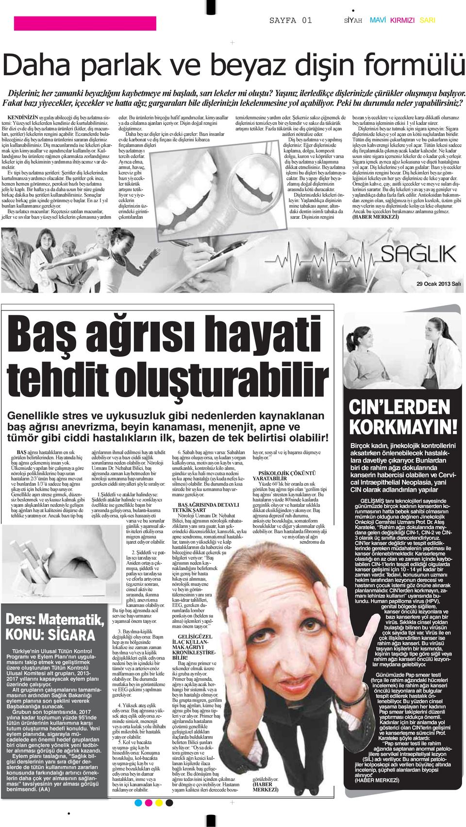 KENDİNİZİN uygulayabileceği diş beyazlatma sistemi: Yüzeysel lekelerden kendiniz de kurtulabilirsiniz.