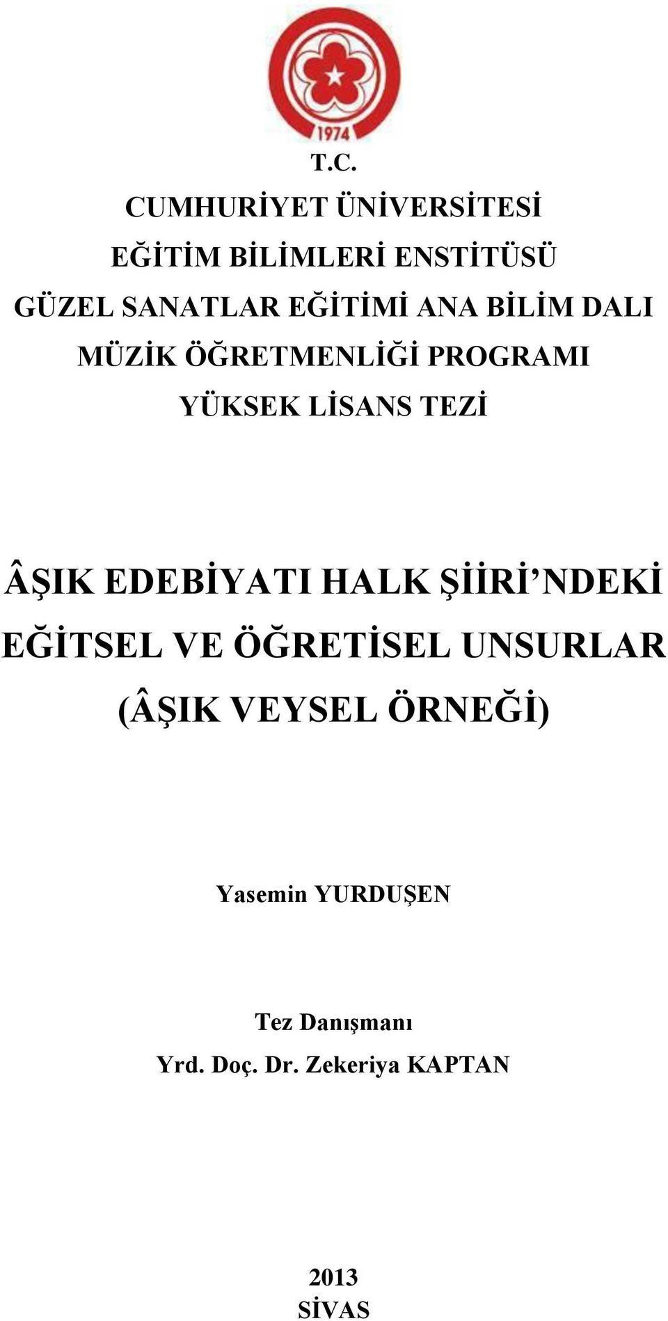 ANA BĠLĠM DALI MÜZĠK ÖĞRETMENLĠĞĠ PROGRAMI YÜKSEK LĠSANS TEZĠ ÂġIK