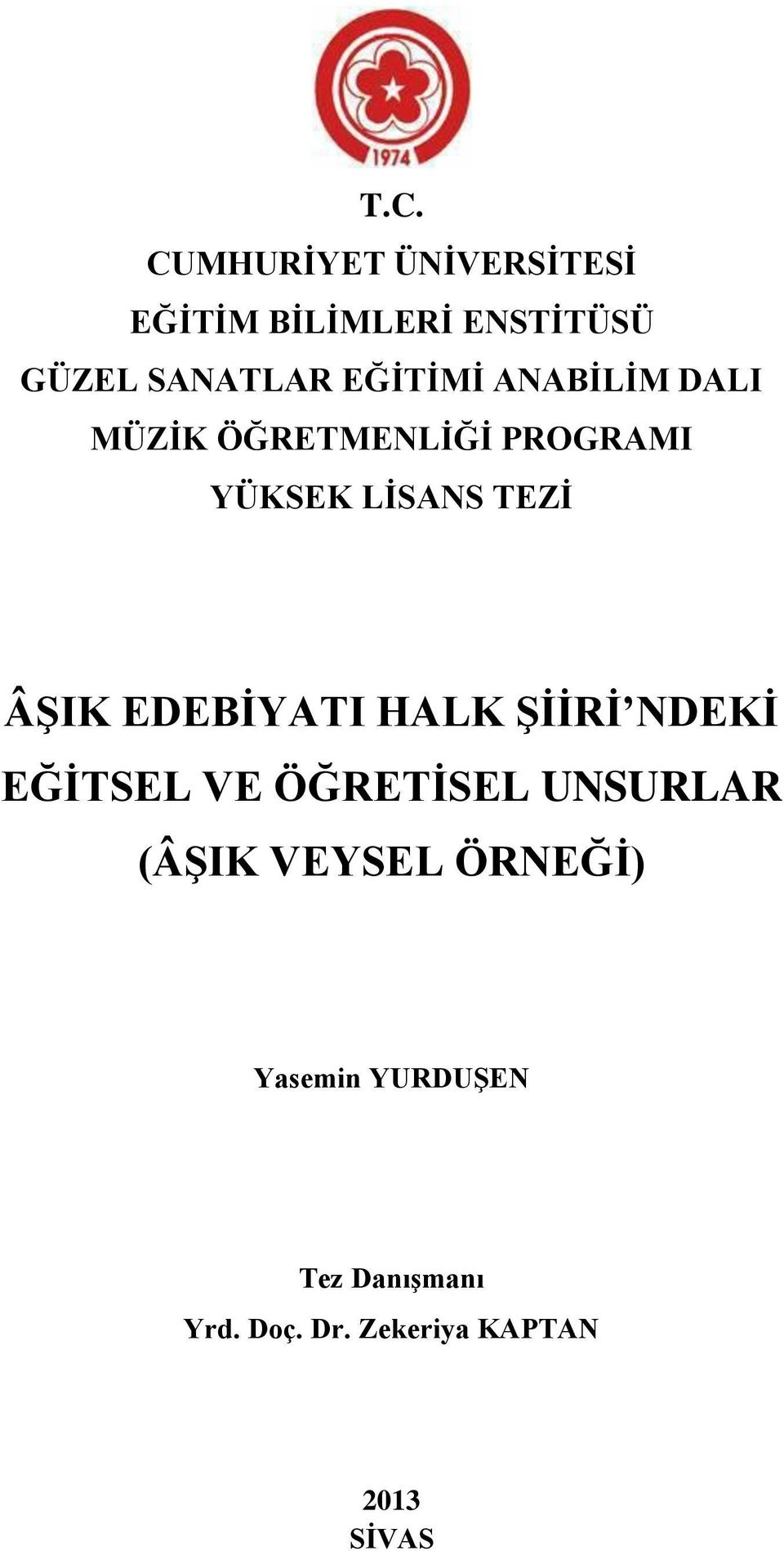 ANABĠLĠM DALI MÜZĠK ÖĞRETMENLĠĞĠ PROGRAMI YÜKSEK LĠSANS TEZĠ ÂġIK