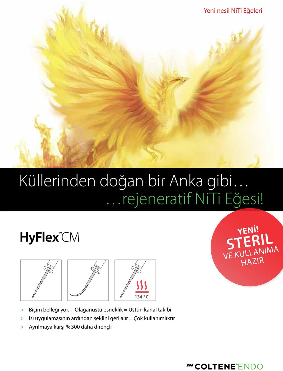 steril ve kullanıma hazır 134 C > > Biçim belleği yok + Olağanüstü