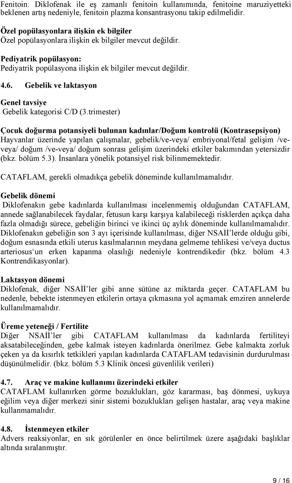 Gebelik ve laktasyon Genel tavsiye Gebelik kategorisi C/D (3.