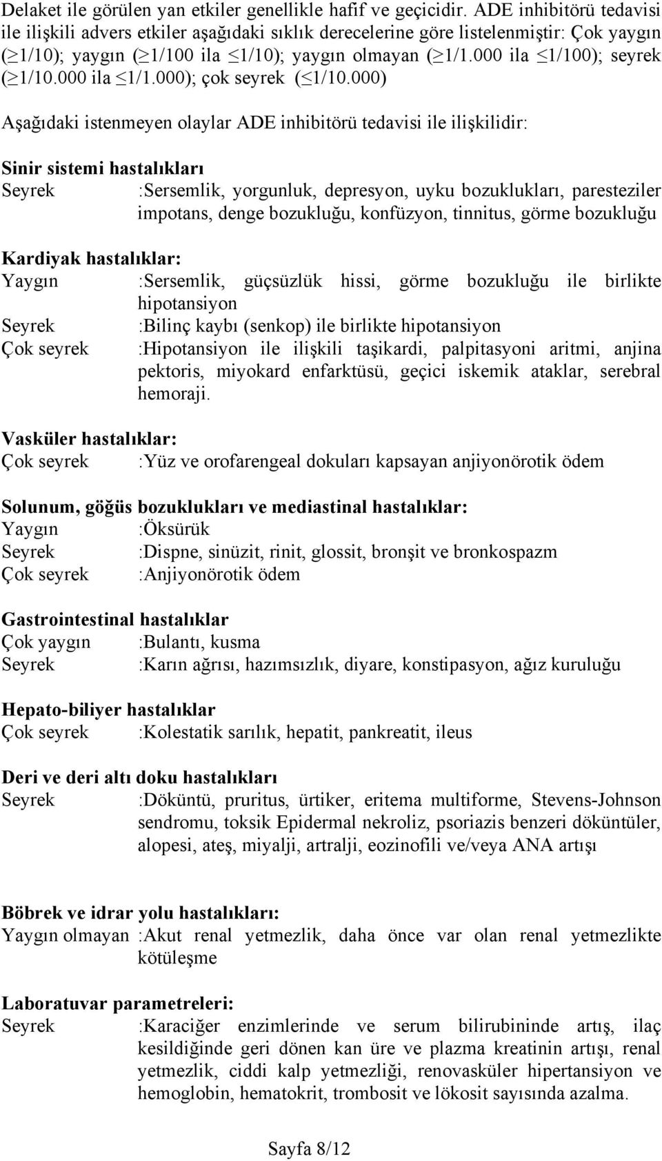 000 ila 1/1.000); çok seyrek ( 1/10.