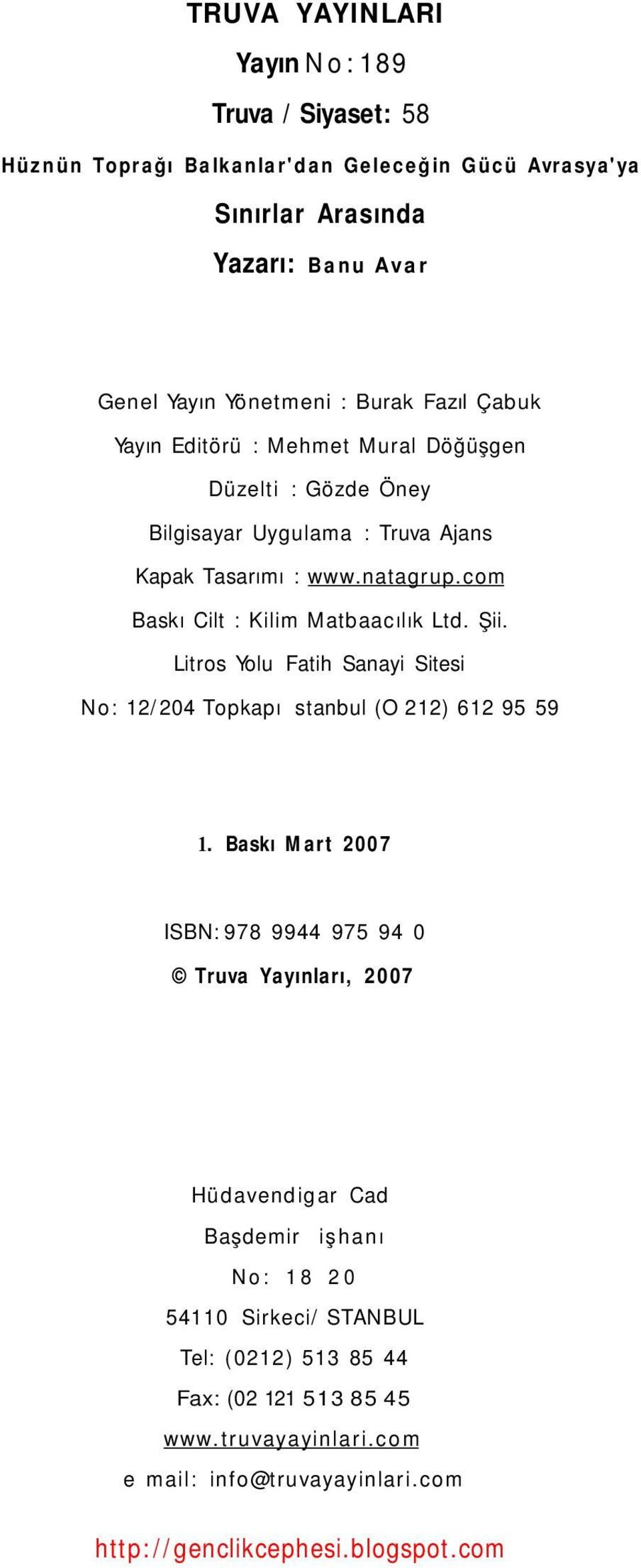 Şii. Litros Yolu Fatih Sanayi Sitesi No: 12/204 Topkapı-İstanbul (O 212) 612 95 59 1.