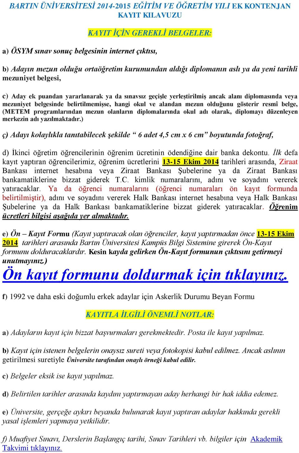 belirtilmemişse, hangi okul ve alandan mezun olduğunu gösterir resmî belge, (METEM programlarından mezun olanların diplomalarında okul adı olarak, diplomayı düzenleyen merkezin adı yazılmaktadır.