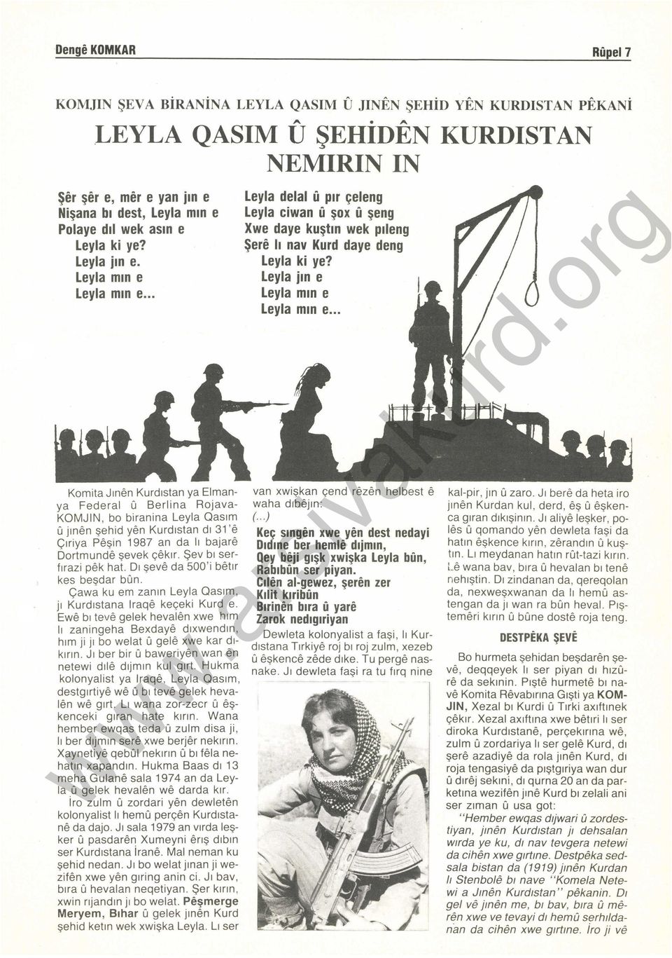 .. Komita Jınen Kurdıstan ya Elmanya Federal ü Beriina Rojava KOMJIN, bo biranina Leyla Qasım ü jınen şehid yen Kurdıstan dı 31 'e Çıriya Peşin 1987 an da lı bajare Dortmunde şevek çekır.