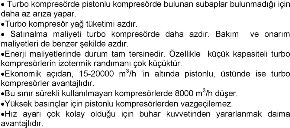 Özellile üçü aasiteli turbo omresörlerin izotermi randımanı ço üçütür.