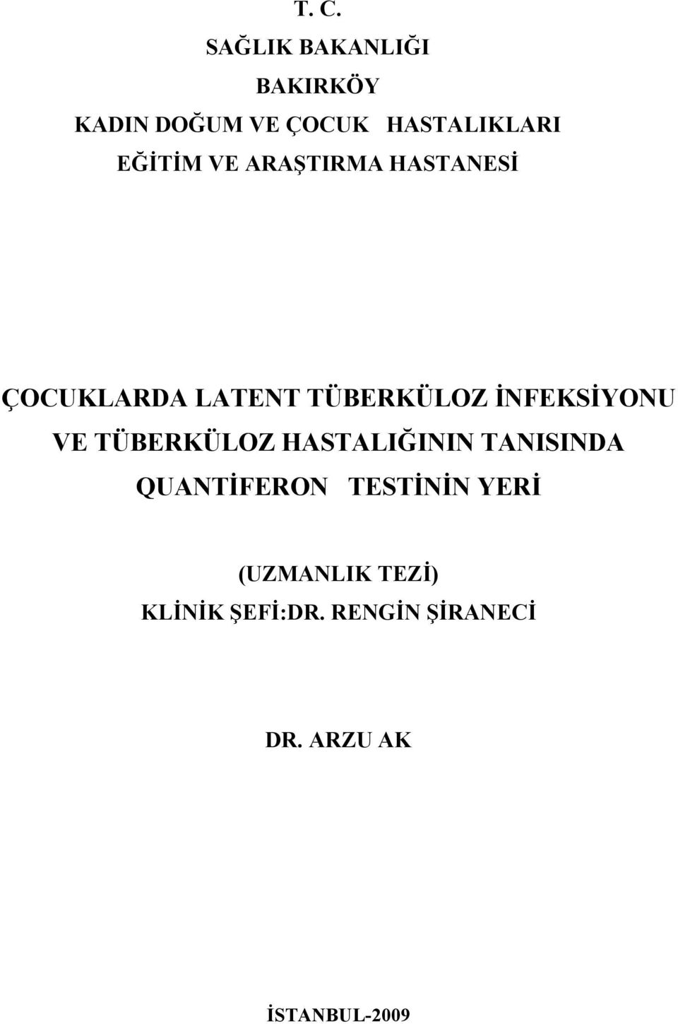 İNFEKSİYONU VE TÜBERKÜLOZ HASTALIĞININ TANISINDA QUANTİFERON