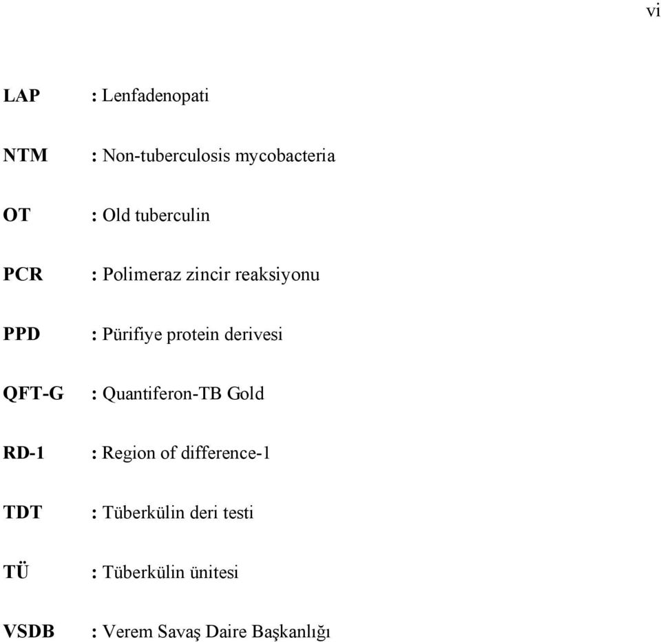 derivesi QFT-G : Quantiferon-TB Gold RD-1 : Region of difference-1 TDT :