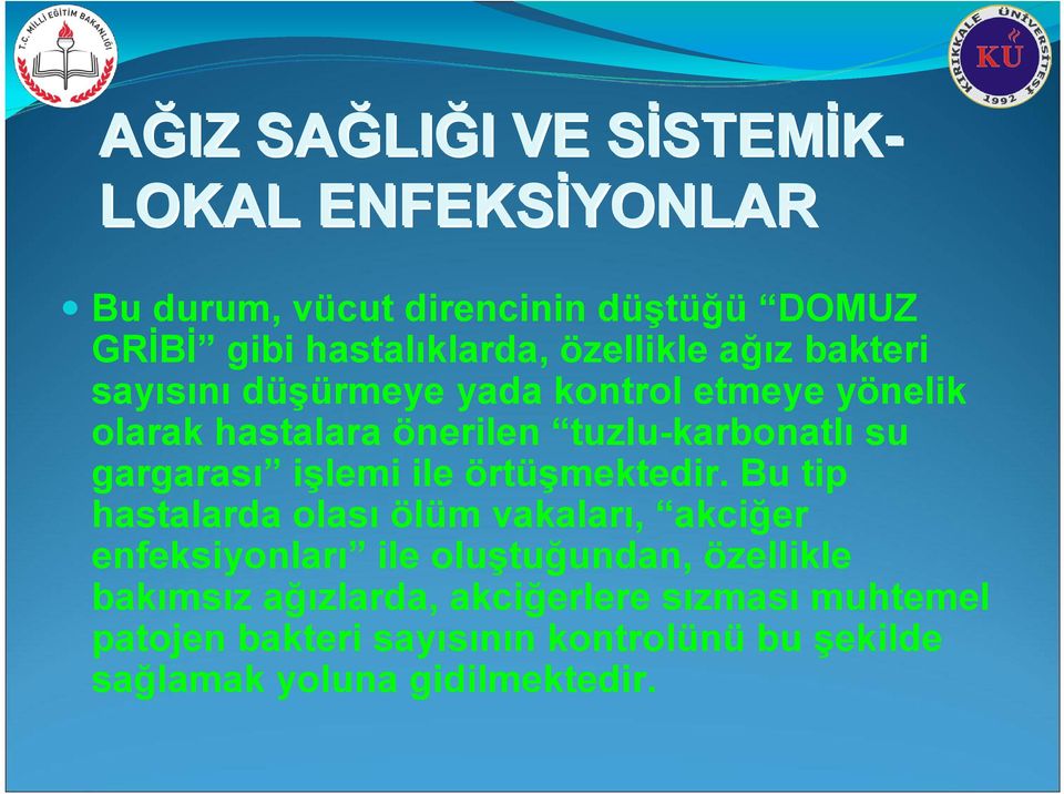 gargarası işlemi ile örtüşmektedir.