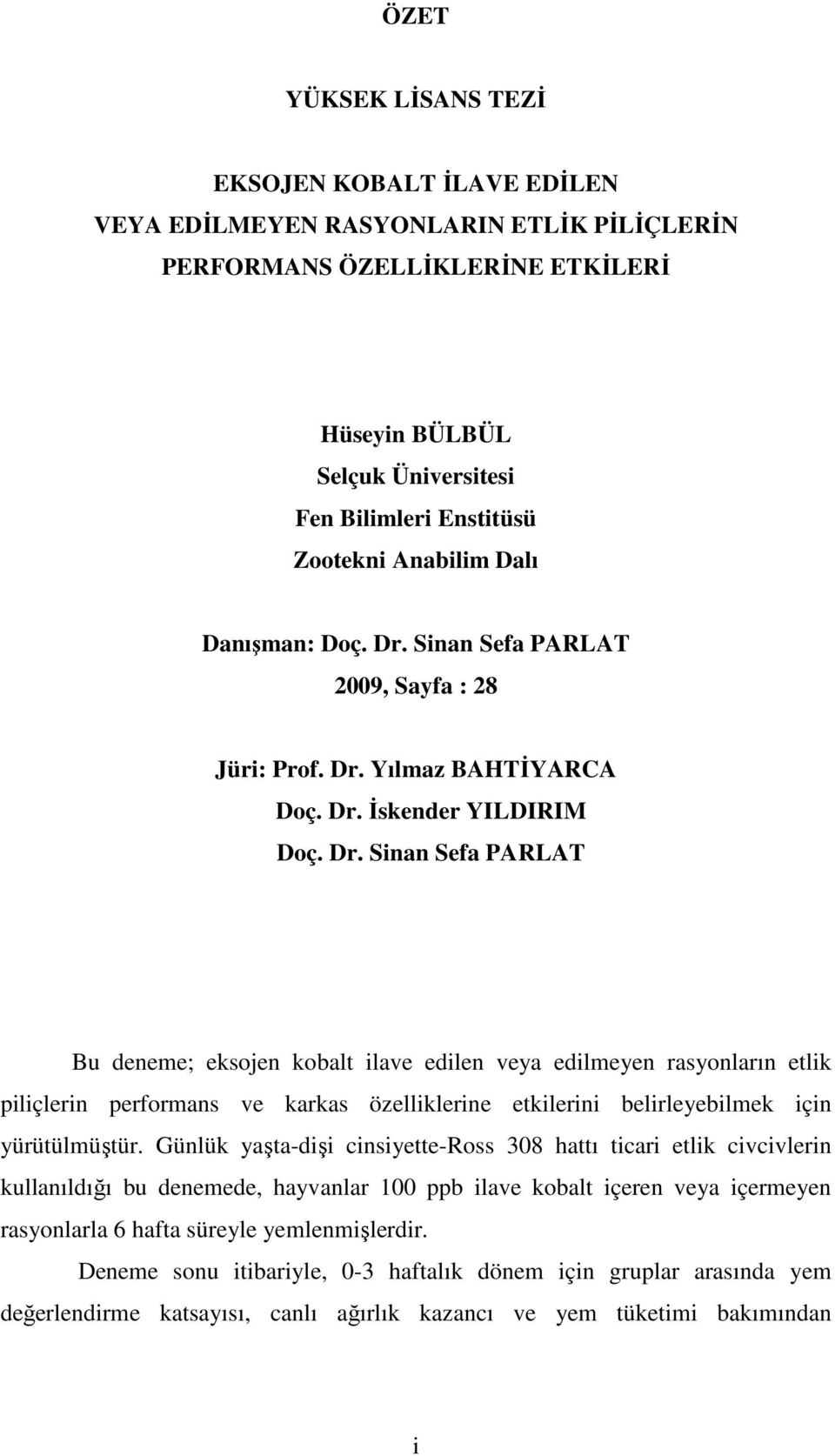 Sinan Sefa PARLAT 2009, Sayfa : 28 Jüri: Prof. Dr.