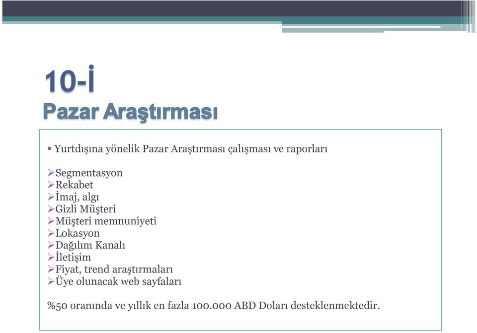 Lokasyon Dağılım Kanalı İletişim Fiyat, trend araştırmaları Üye