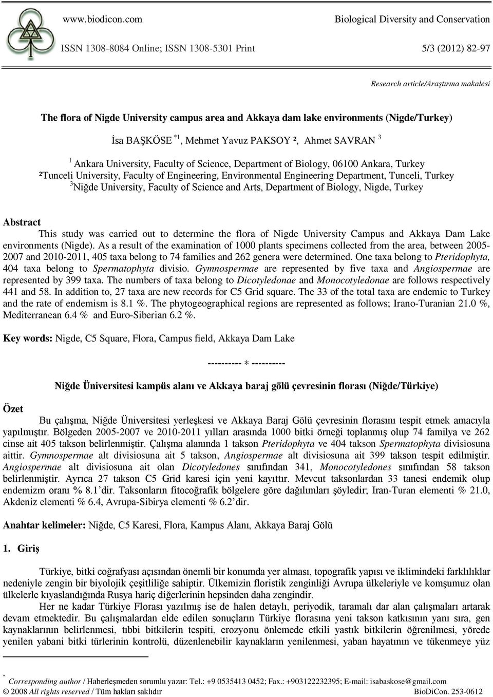 lake environments (Nigde/Turkey) İsa BAŞKÖSE *1, Mehmet Yavuz PAKSOY ², Ahmet SAVRAN 3 1 Ankara University, Faculty of Science, Department of Biology, 06100 Ankara, Turkey ²Tunceli University,