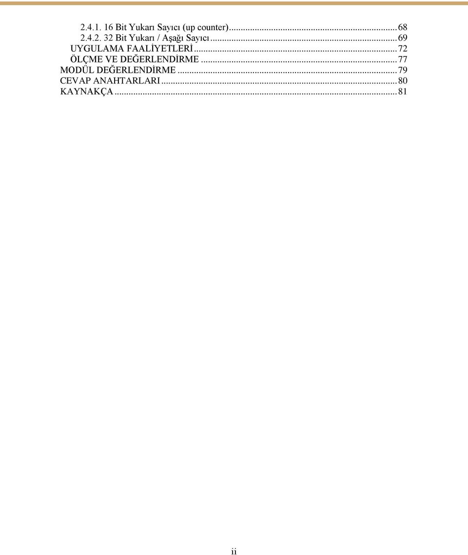 .. 72 ÖLÇME VE DEĞERLENDĠRME... 77 MODÜL DEĞERLENDĠRME.