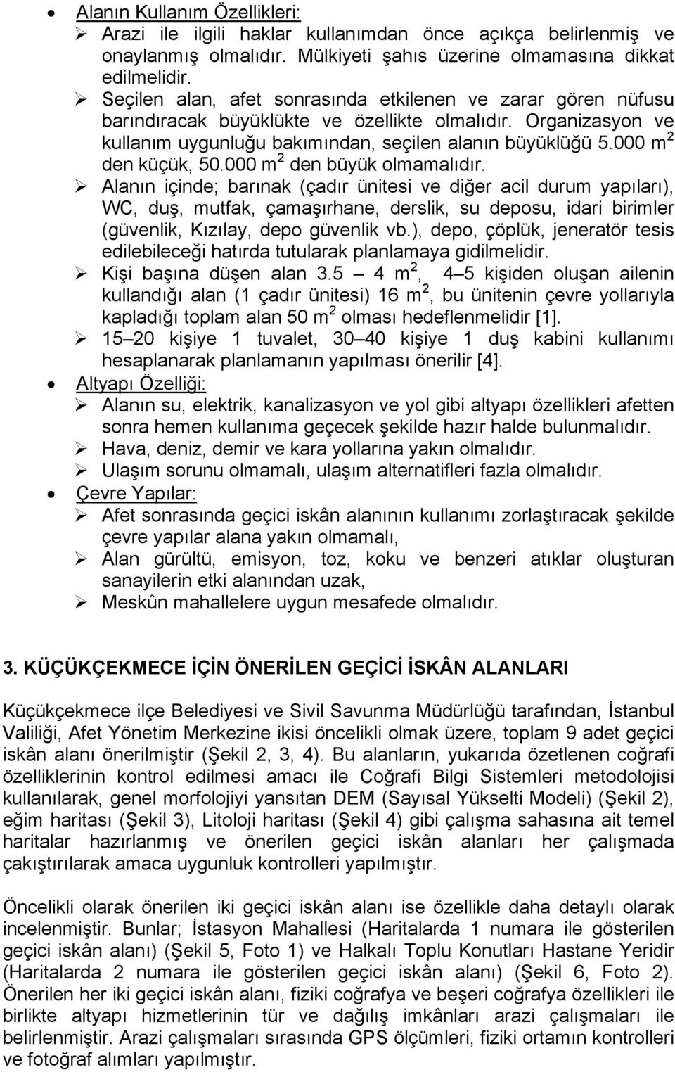 000 m 2 den küçük, 50.000 m 2 den büyük olmamalıdır.