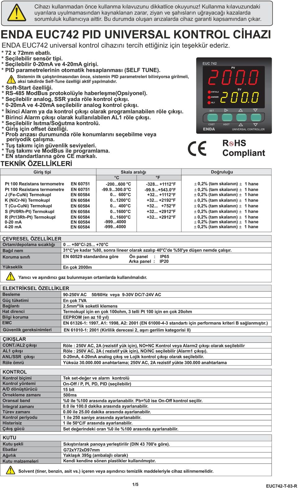 EUC PID UNIVERSAL KTROL CÝHAZI EUC universal kontrol cihazýný tercih ettiðiniz için teþekkür ederiz. * x mm ebatlý. * Seçilebilir sensör tipi. * Seçilebilir ma ve ma giriþi.