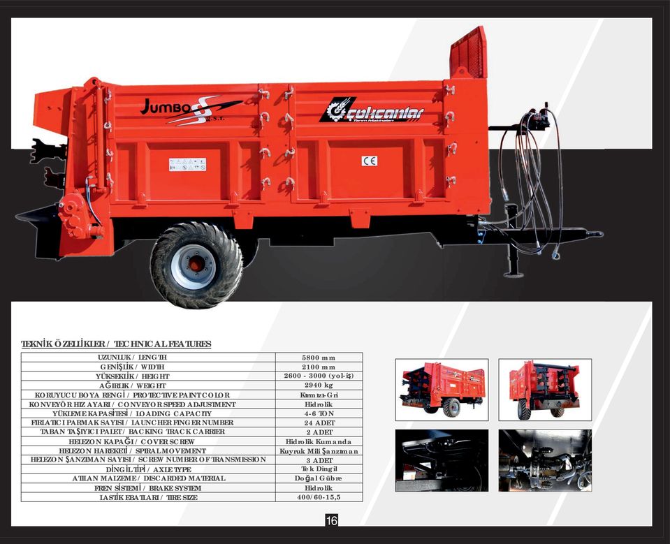 HAREKETİ / SPIRAL MOVEMENT HELEZON ŞANZIMAN SAYISI / SCREW NUMBER OF TRANSMISSION DİNGİL TİPİ / AXLE TYPE ATILAN MALZEME / DISCARDED MATERIAL FREN SİSTEMİ / BRAKE SYSTEM LASTİK