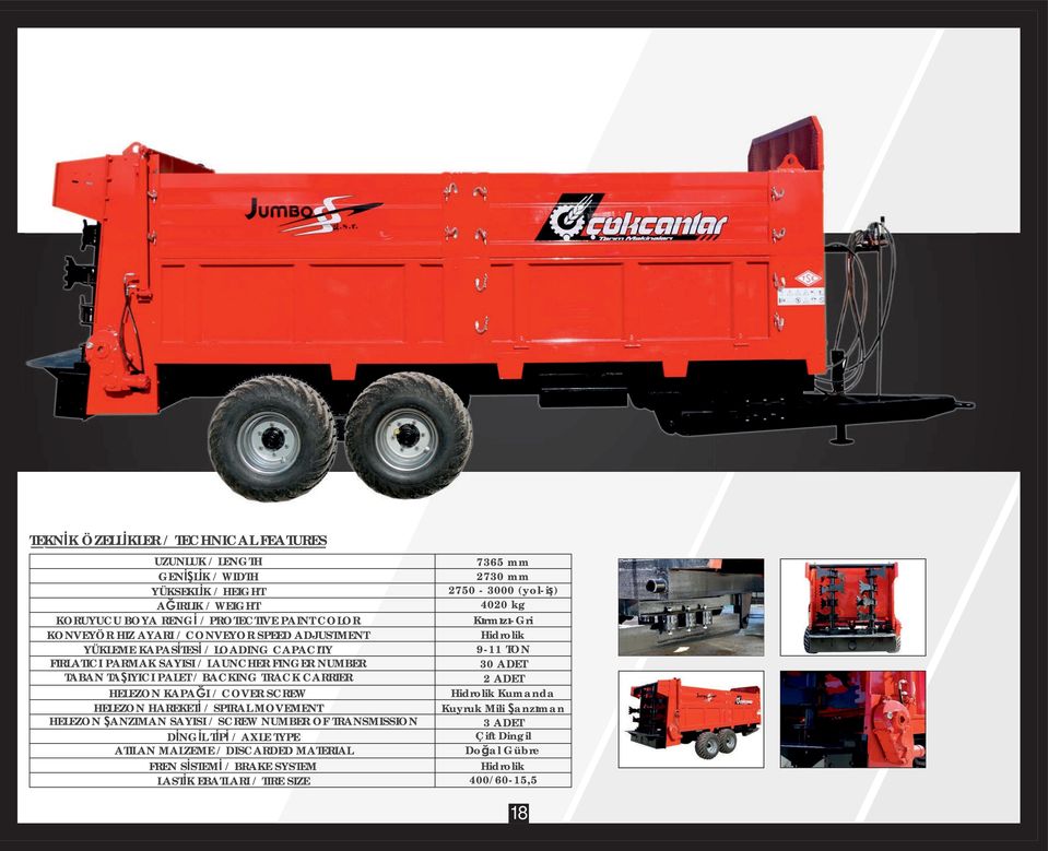 HAREKETİ / SPIRAL MOVEMENT HELEZON ŞANZIMAN SAYISI / SCREW NUMBER OF TRANSMISSION DİNGİL TİPİ / AXLE TYPE ATILAN MALZEME / DISCARDED MATERIAL FREN SİSTEMİ / BRAKE SYSTEM LASTİK