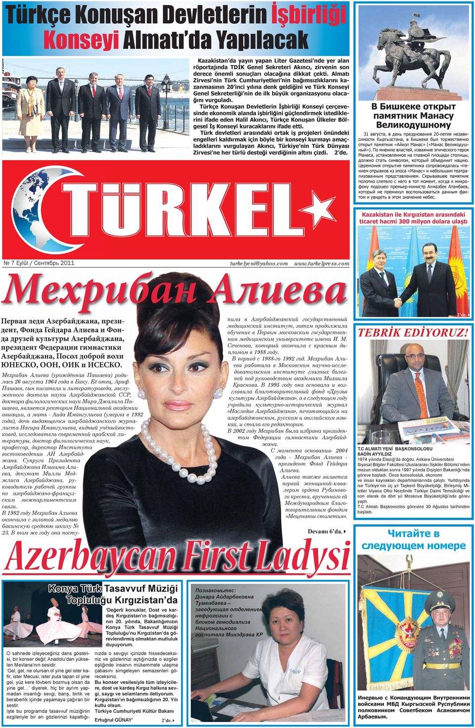 Almatı Zirvesi nin Türk Cumhuriyetleri nin bağımsızlıklarını kazanmasının 20 inci yılına denk geldiğini ve Türk Konseyi Genel Sekreterliği nin de ilk büyük organizasyonu olacağını vurguladı.