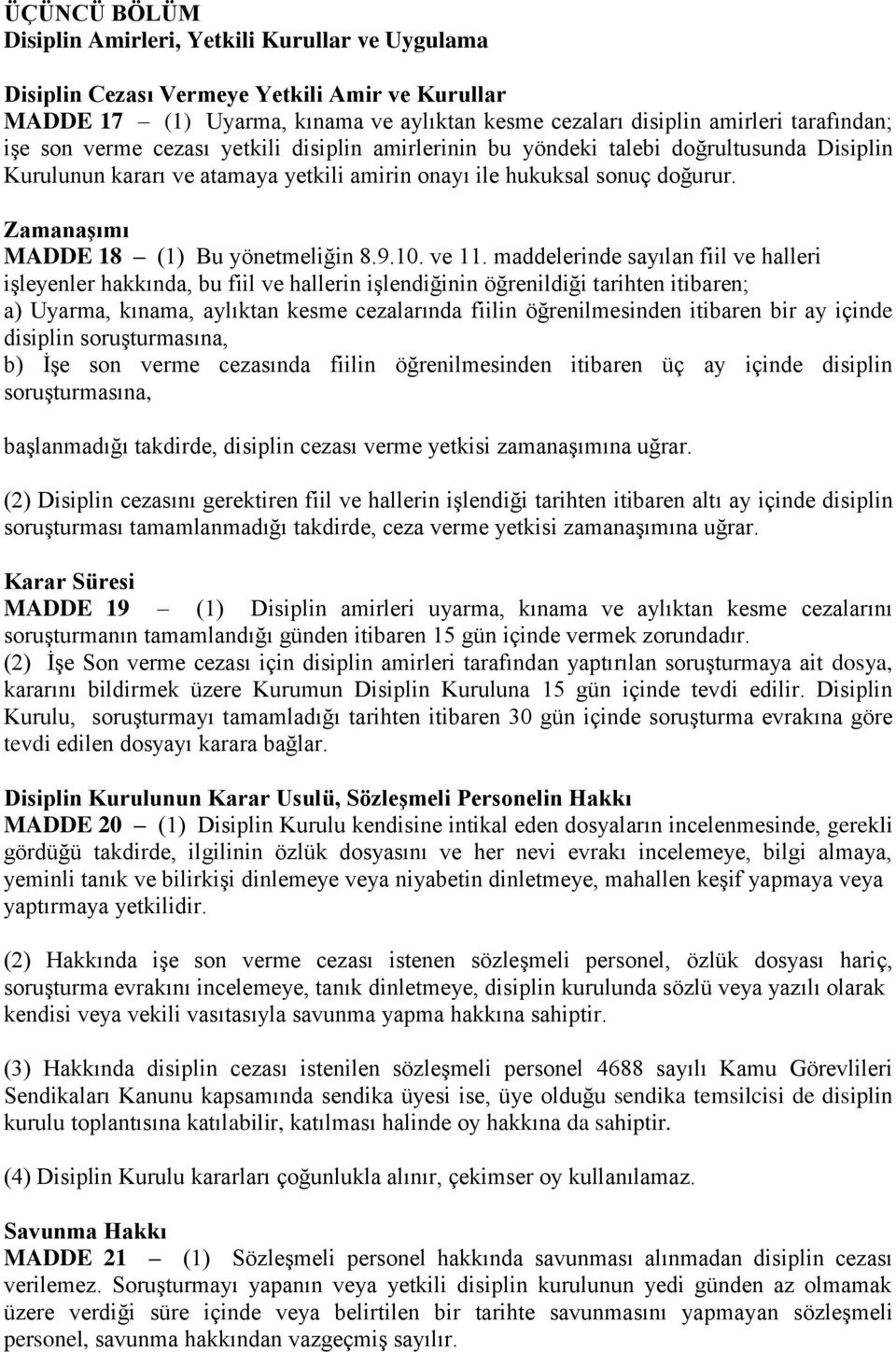 Zamanaşımı MADDE 18 (1) Bu yönetmeliğin 8.9.10. ve 11.