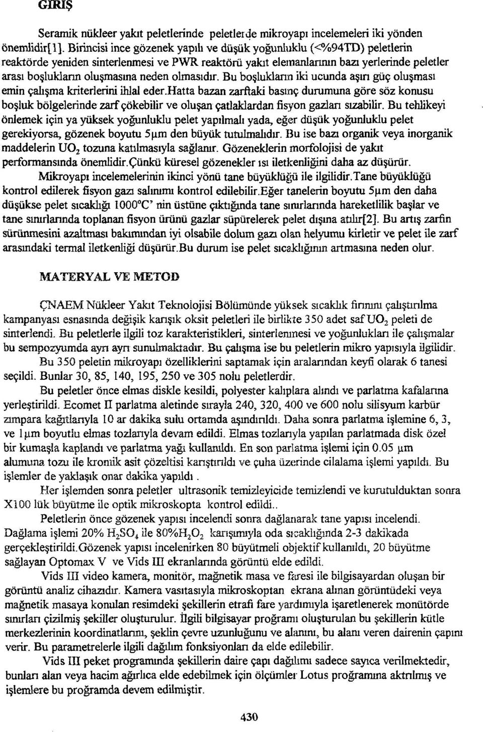 olmasıdır. Bu boşlukların iki ucunda aşın güç oluşması emin çalışma kriterlerini ihlal eder.