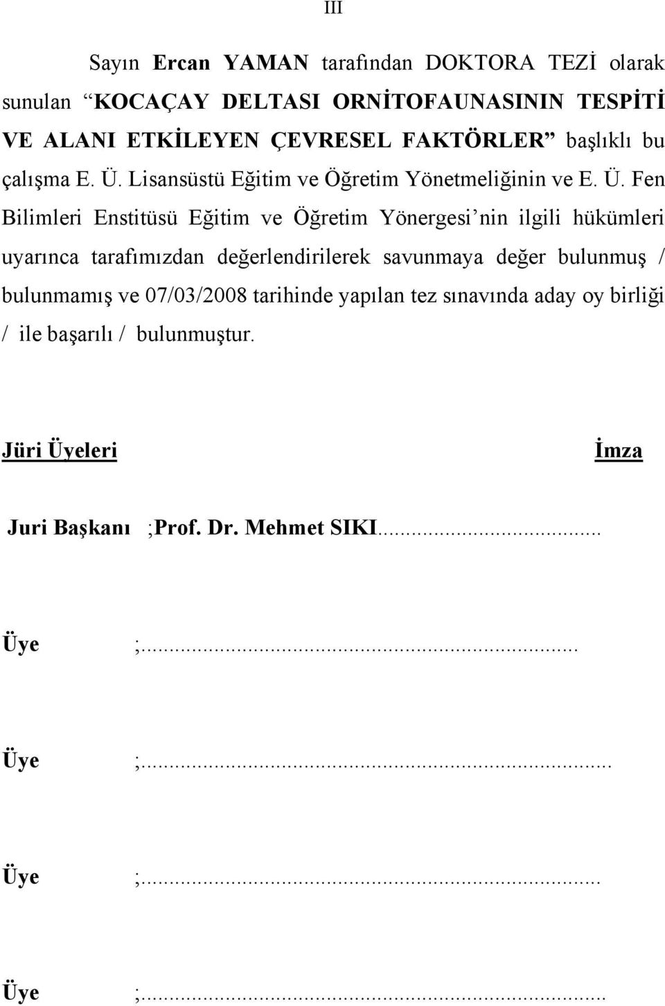 Lisansüstü Eğitim ve Öğretim Yönetmeliğinin ve E. Ü.