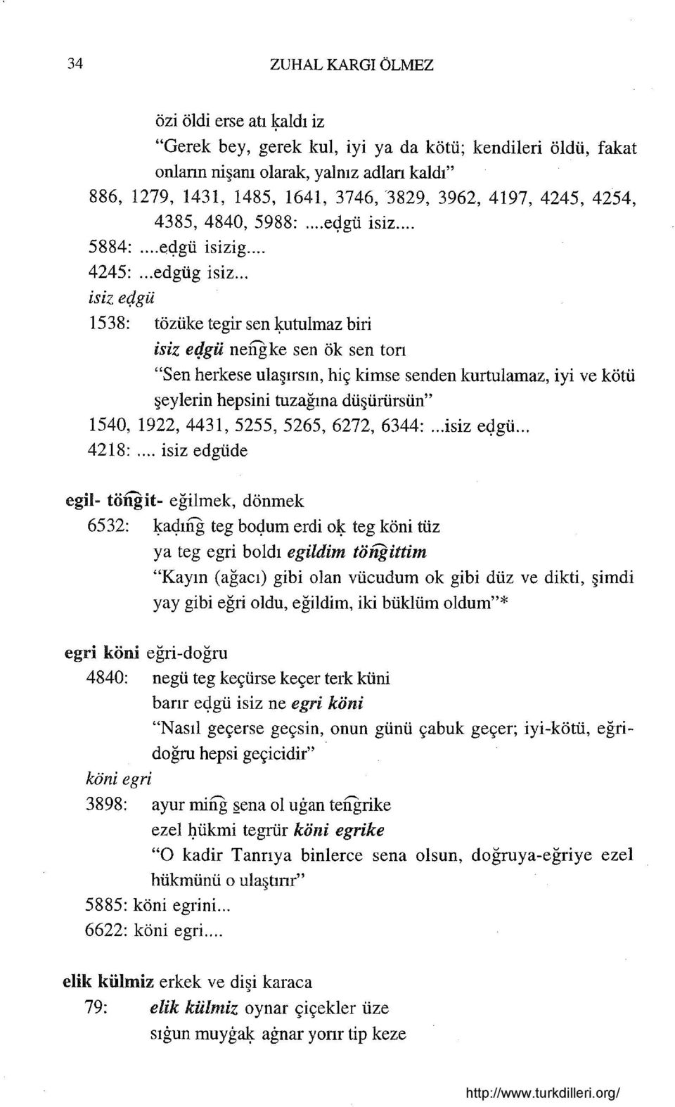 .. isiz ecjgü 1538: tözüke te gir sen ~utulmaz biri isiz e4gü nengke sen ök sen ton "Sen herkese ulaşırsın, hiç kimse senden kurtulamaz, iyi ve kötü şeylerin hepsini tuzağına düşürürsün" 1 540, 1922,