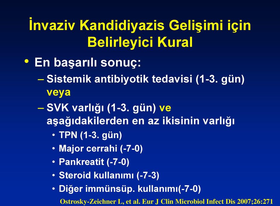 gün) ve aşağıdakilerden en az ikisinin varlığı TPN (1-3.