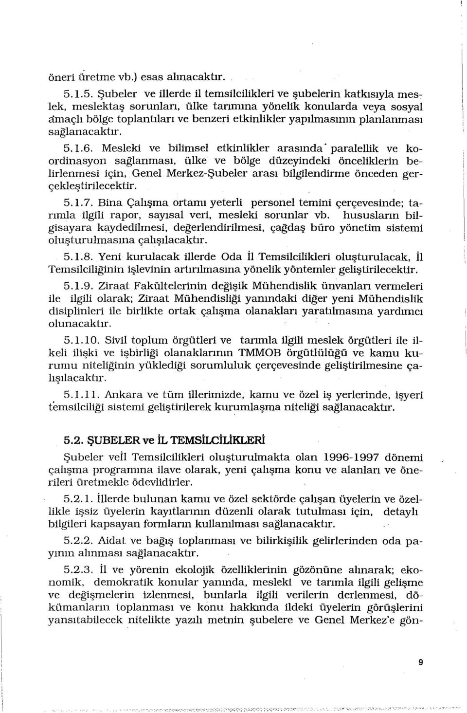 yapılmasının planlanması sağlanacaktır. 5. 1.6.