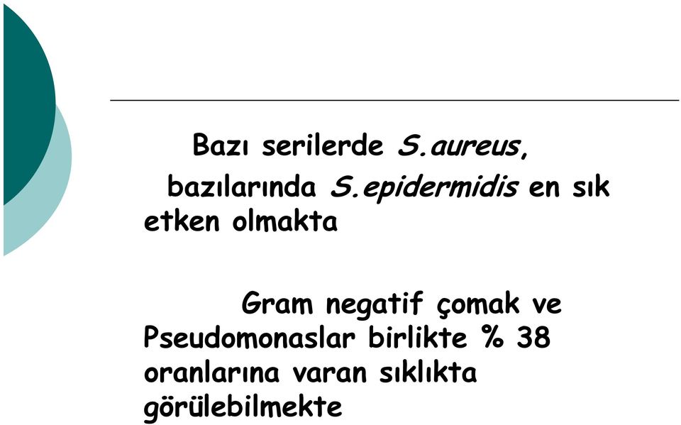 negatif çomak ve Pseudomonaslar birlikte