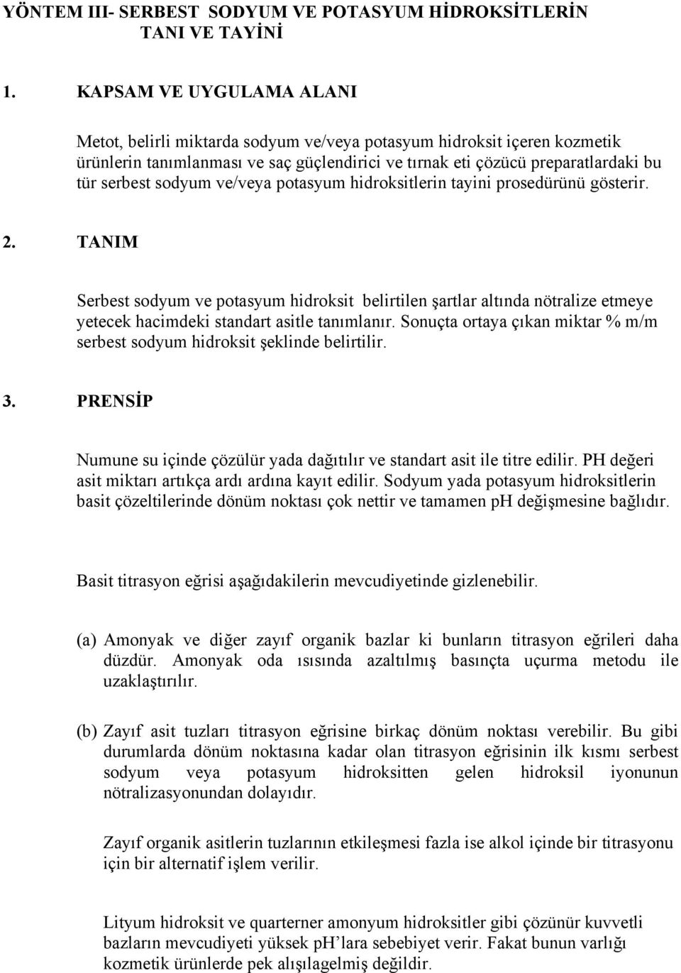 sodyum ve/veya potasyum hidroksitlerin tayini prosedürünü gösterir. 2.