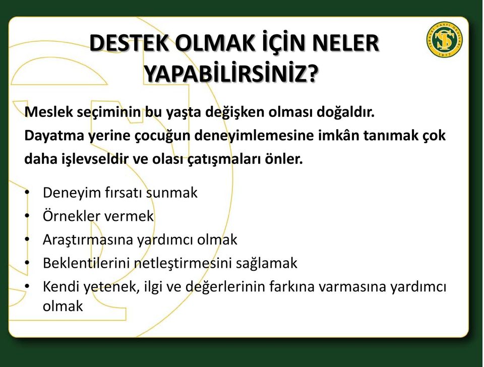 çatışmaları önler.