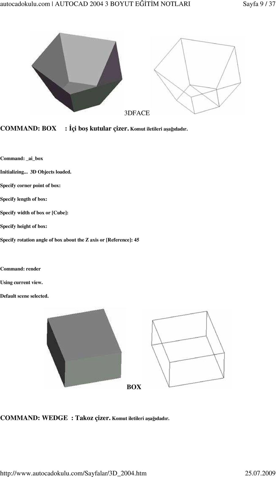 Specify corner point of box: Specify length of box: Specify width of box or [Cube]: Specify height of box: