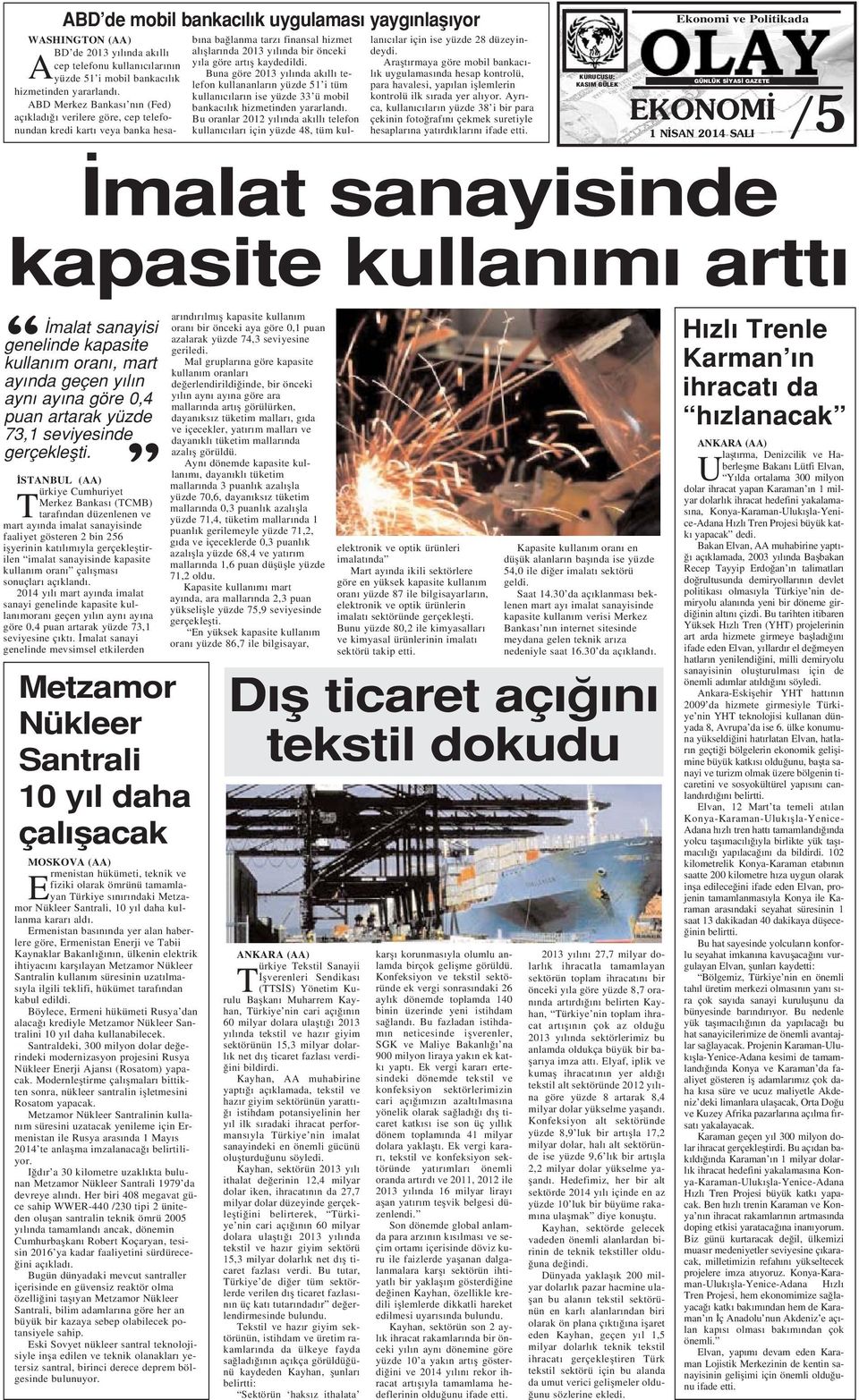 kapasite kullan m oran çal flmas sonuçlar aç kland. 2014 y l mart ay nda imalat sanayi genelinde kapasite kullan moran geçen y l n ayn ay na göre 0,4 puan artarak yüzde 73,1 seviyesine ç kt.