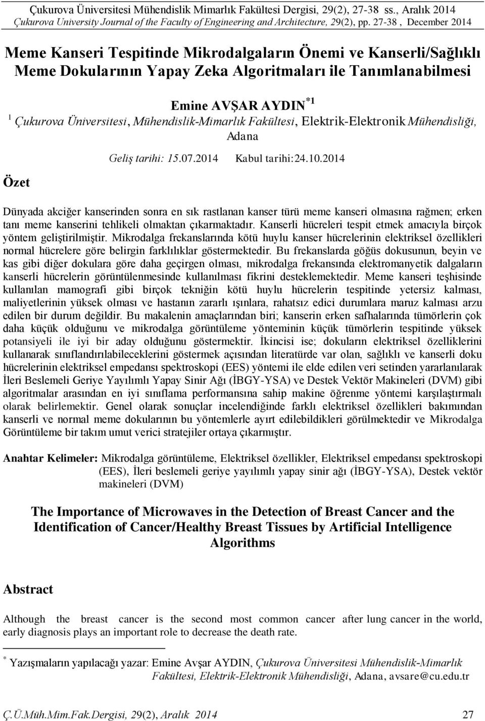 Mühendislik-Mimarlık Fakültesi, Elektrik-Elektronik Mühendisliği, Adana Özet Geliş tarihi: 15.07.2014 Kabul tarihi:24.10.