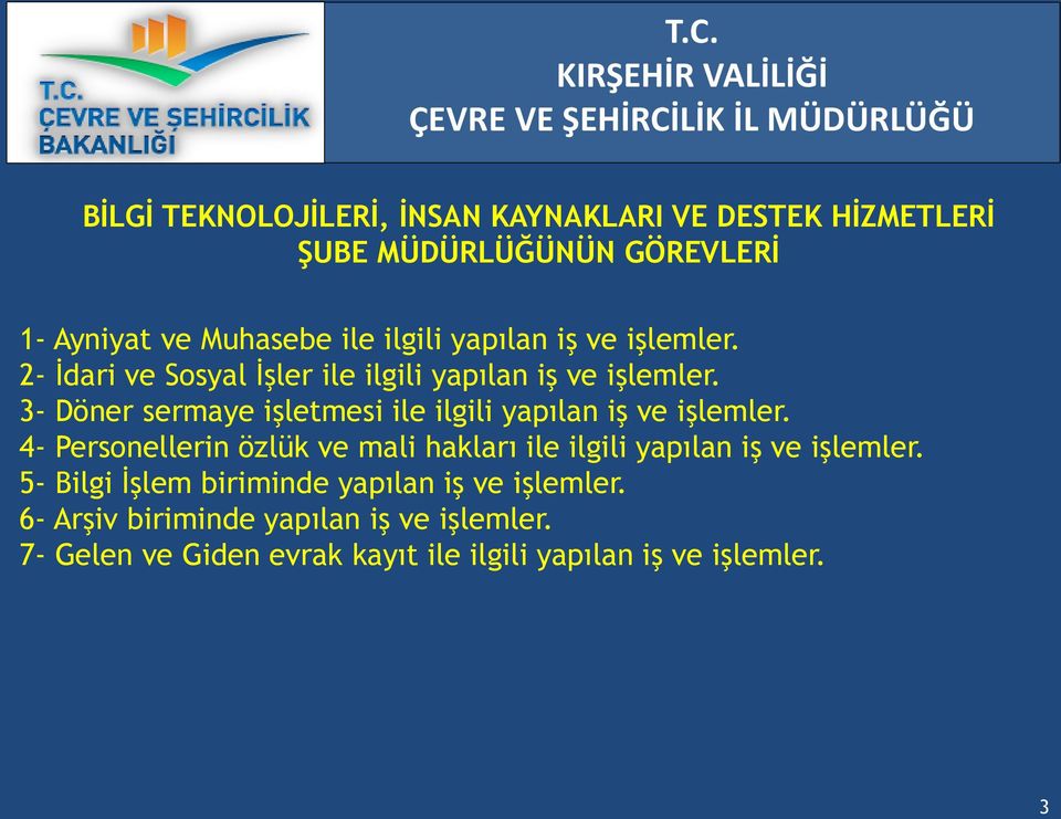 3- Döner sermaye işletmesi ile ilgili yapılan iş ve işlemler.