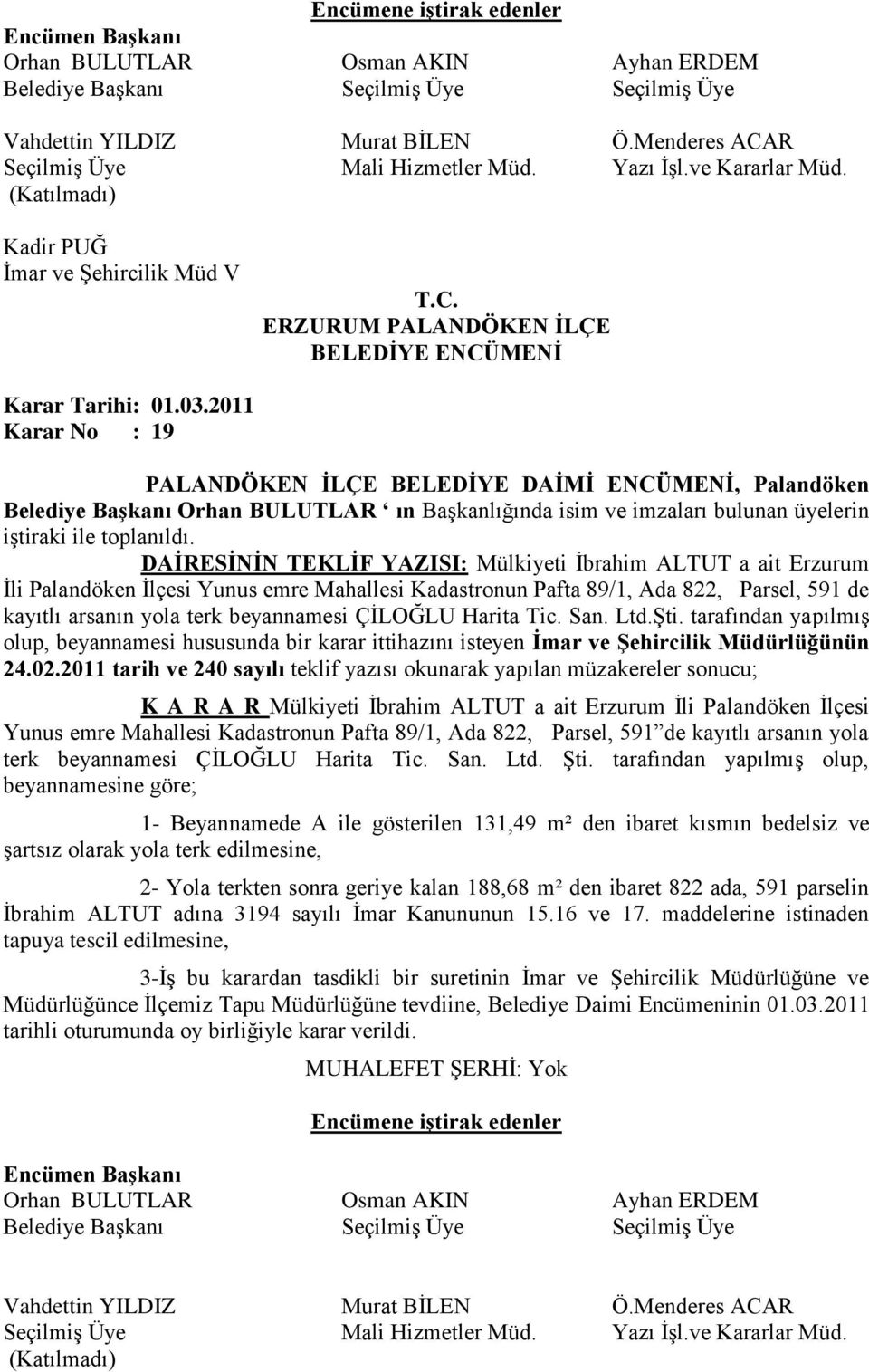 Mahallesi Kadastronun Pafta 89/1, Ada 822, Parsel, 591 de kayıtlı arsanın yola terk beyannamesi ÇİLOĞLU Harita Tic. San. Ltd.Şti.