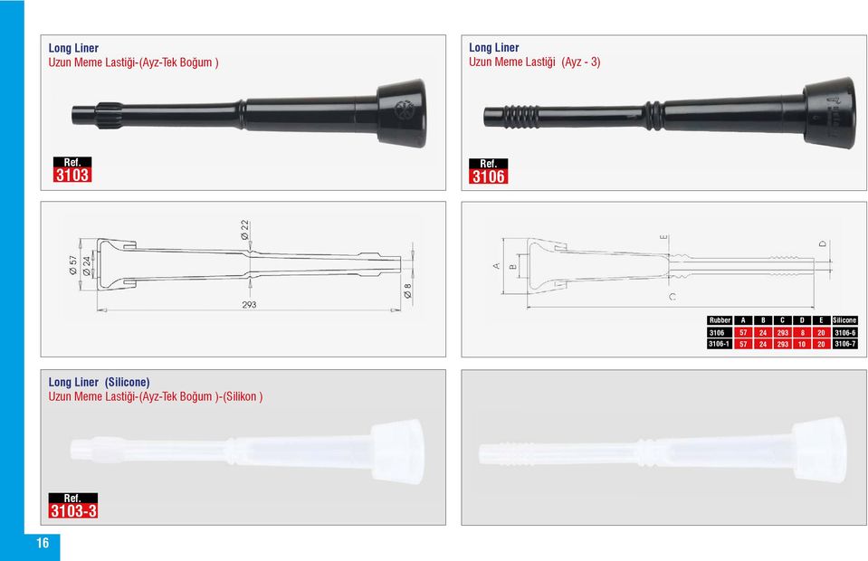 57 24 293 8 20 3106-6 3106-1 57 24 293 10 20 3106-7 Long Liner