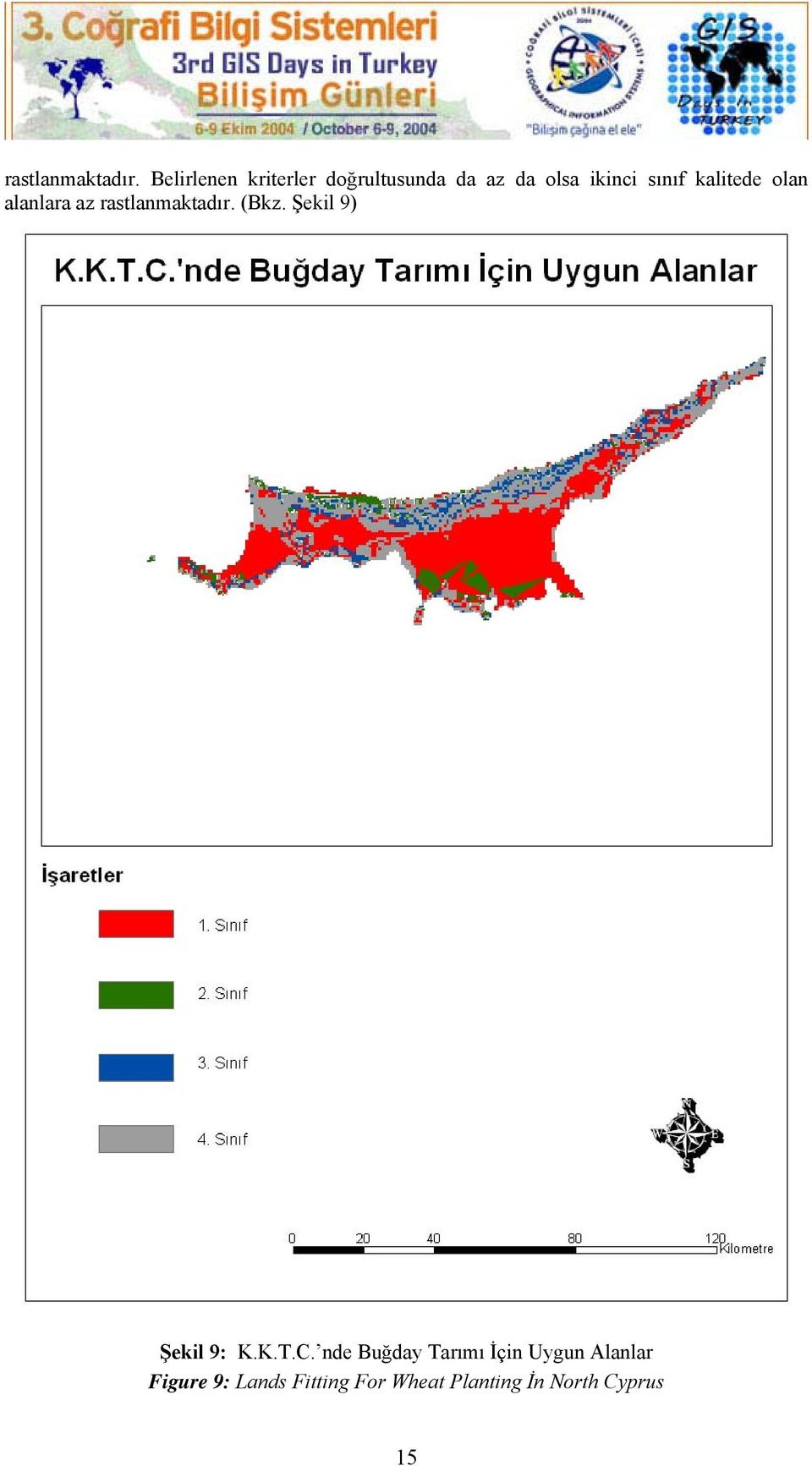 kalitede olan alanlara az  (Bkz. Şekil 9) Şekil 9: K.K.T.C.