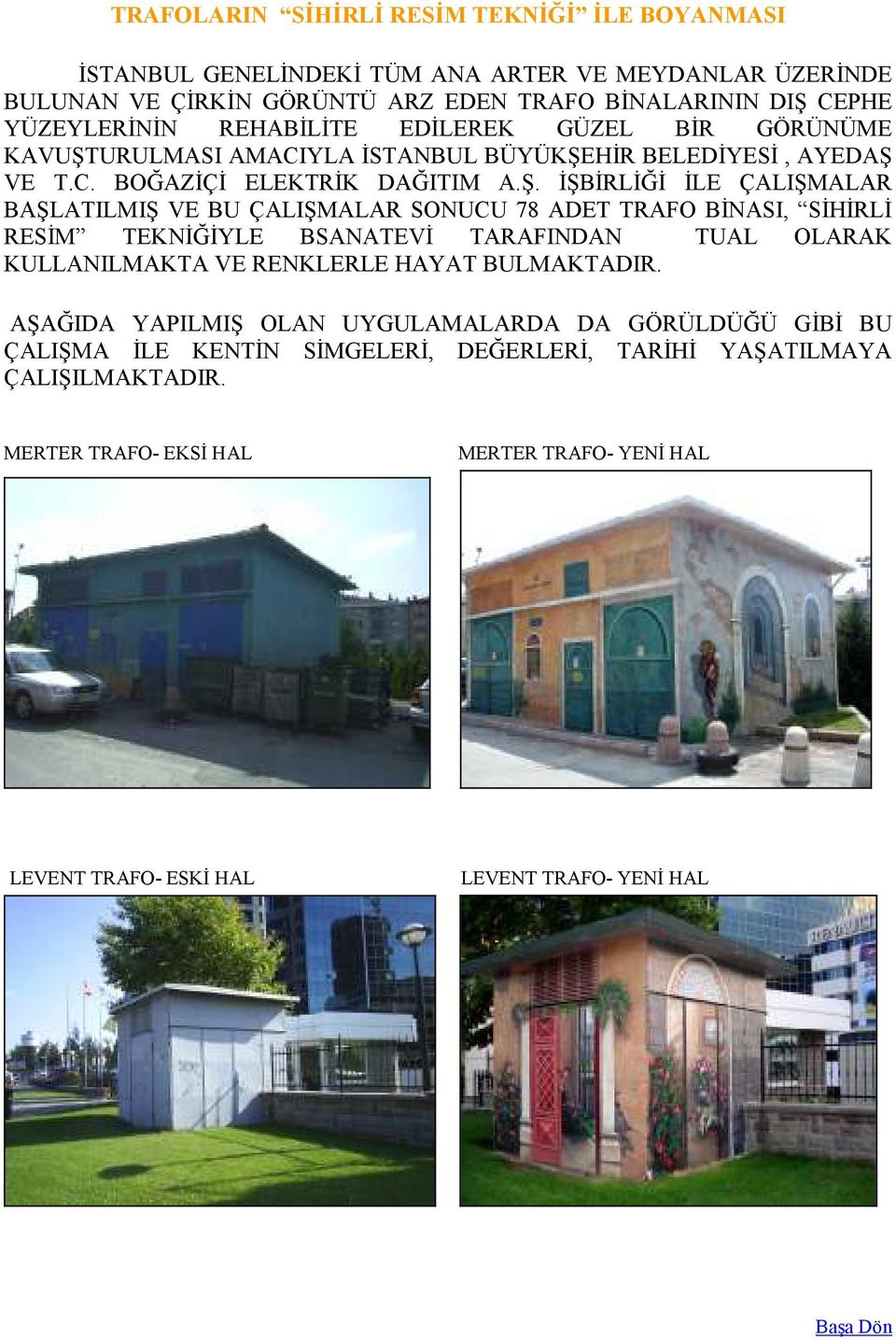 URULMASI AMACIYLA ĐSTANBUL BÜYÜKŞE