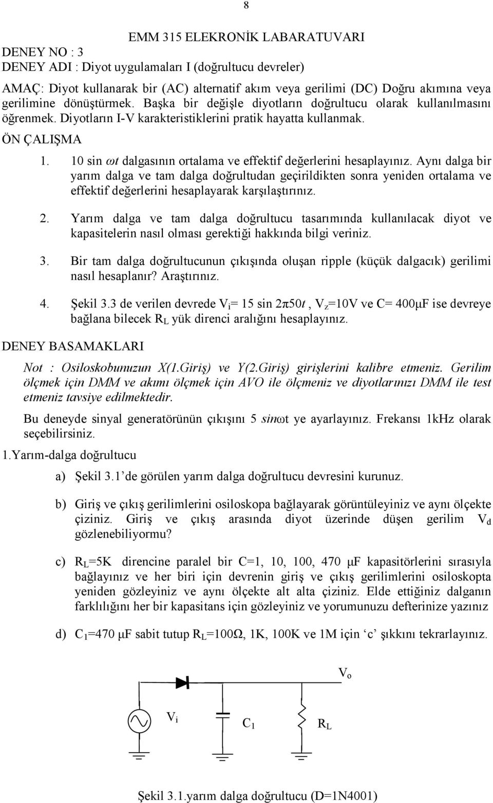 10 sin ωt dalgasının ortalama ve effektif değerlerini hesaplayınız.