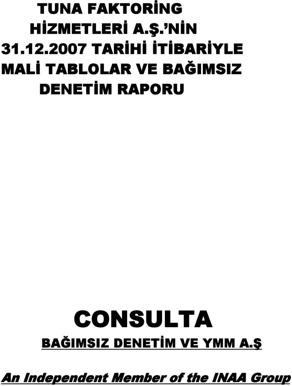 BAĞIMSIZ DENETİM RAPORU CONSULTA BAĞIMSIZ