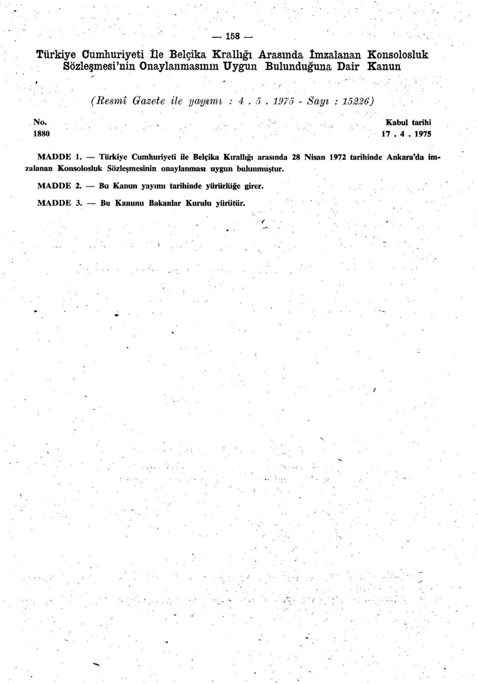 Türkiye Cumhuriyeti ile Belçika Kıratlığı arasında 28 Nisan 1972 tarihinde Ankara'da imzalanan Konsolosluk