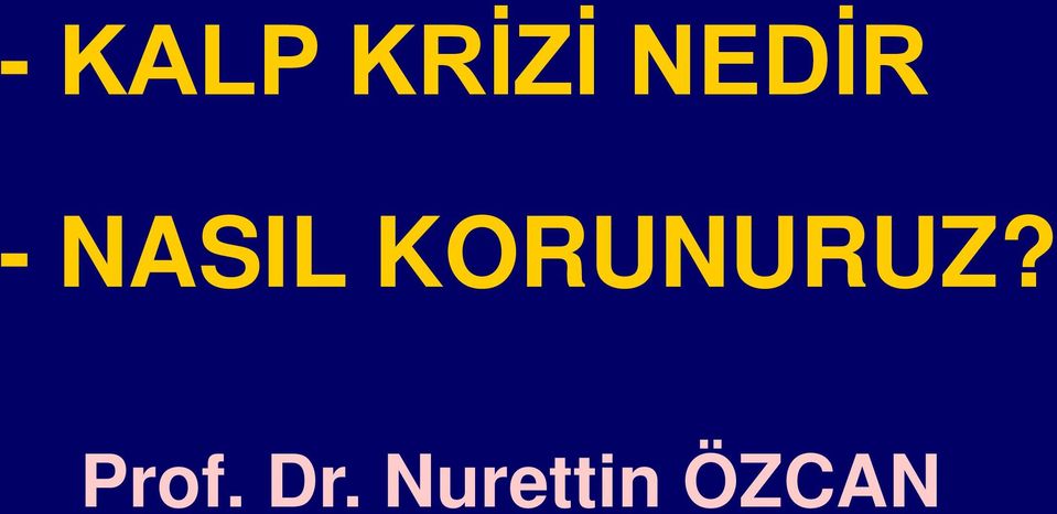 KORUNURUZ? Prof.