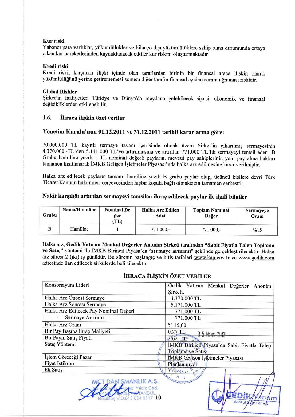 taraflardan birinin bir finansal araca iligkin olarak yiikiimliilii[i.inii yerine getirememesi sonucu difer tarafin finansal agrdan zararaupramasr riskidir.